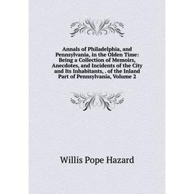 Книга Annals of Philadelphia, and Pennsylvania, in the Olden Time: Being a Collection of Memoirs, Anecdotes, and Incidents of the City and Its Inhabit
Книга Annals of Philadelphia, and Pennsylvania, in the Olden Time: Being a Collection of Memoirs, Anecdotes, and Incidents of the City and Its Inhabit