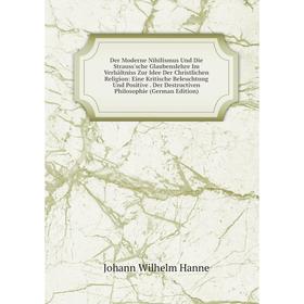 Книга Der Moderne Nihilismus Und Die Strauss'sche Glaubenslehre Im Verhältniss Zur Idee Der Christlichen Religion: Eine Kritische Beleuchtung Und Posi
Книга Der Moderne Nihilismus Und Die Strauss'sche Glaubenslehre Im Verhältniss Zur Idee Der Christlichen Religion: Eine Kritische Beleuchtung Und Posi