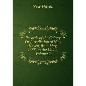 Книга Records of the Colony Or Jurisdiction of New Haven, from May, 1653, to the Union, Volume 2
Книга Records of the Colony Or Jurisdiction of New Haven, from May, 1653, to the Union, Volume 2
