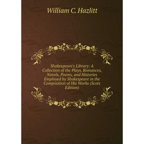 Книга Shakespeare's Library: A Collection of the Plays, Romances, Novels, Poems, and Histories Employed by Shakespeare in the Composition of His Works
Книга Shakespeare's Library: A Collection of the Plays, Romances, Novels, Poems, and Histories Employed by Shakespeare in the Composition of His Works