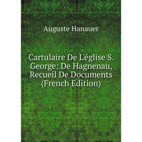 Книга Cartulaire De L'église S. George: De Hagnenau, Recueil De Documents (French Edition)
Книга Cartulaire De L'église S. George: De Hagnenau, Recueil De Documents (French Edition)