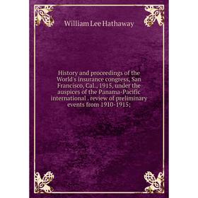 Книга History and proceedings of the World's insurance congress, San Francisco, Cal., 1915, under the auspices of the Panama-Pacific international. re
Книга History and proceedings of the World's insurance congress, San Francisco, Cal., 1915, under the auspices of the Panama-Pacific international. re