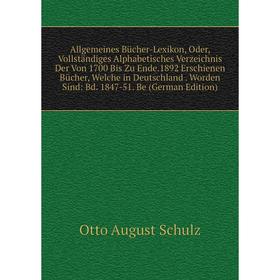 Книга Allgemeines Bücher-Lexikon, Oder, Vollständiges Alphabetisches Verzeichnis Der Von 1700 Bis Zu Ende.1892 Erschienen Bücher, Welche in Deutschlan
Книга Allgemeines Bücher-Lexikon, Oder, Vollständiges Alphabetisches Verzeichnis Der Von 1700 Bis Zu Ende.1892 Erschienen Bücher, Welche in Deutschlan