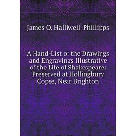Книга A Hand-List of the Drawings and Engravings Illustrative of the Life of Shakespeare: Preserved at Hollingbury Copse, Near Brighton
Книга A Hand-List of the Drawings and Engravings Illustrative of the Life of Shakespeare: Preserved at Hollingbury Copse, Near Brighton