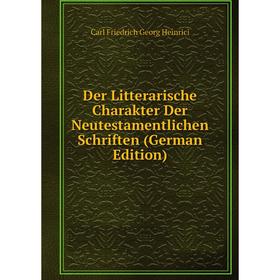 Книга Der Litterarische Charakter Der Neutestamentlichen Schriften (German Edition)
Книга Der Litterarische Charakter Der Neutestamentlichen Schriften (German Edition)
