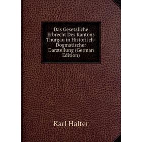 Книга Das Gesetzliche Erbrecht Des Kantons Thurgau in Historisch-Dogmatischer Darstellung (German Edition)
Книга Das Gesetzliche Erbrecht Des Kantons Thurgau in Historisch-Dogmatischer Darstellung (German Edition)