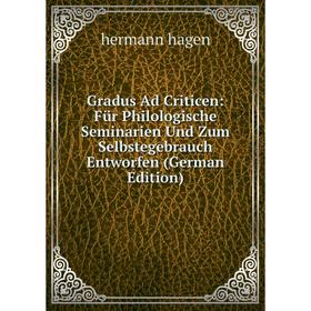 Книга Gradus Ad Criticen: Für Philologische Seminarien Und Zum Selbstegebrauch Entworfen (German Edition)
Книга Gradus Ad Criticen: Für Philologische Seminarien Und Zum Selbstegebrauch Entworfen (German Edition)