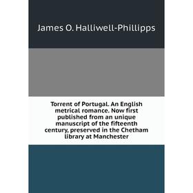 Книга Torrent of Portugal. An English metrical romance. Now first published from an unique manuscript of the fifteenth century, preserved in the Cheth
Книга Torrent of Portugal. An English metrical romance. Now first published from an unique manuscript of the fifteenth century, preserved in the Cheth