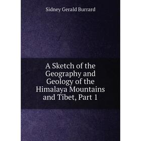 Книга A Sketch of the Geography and Geology of the Himalaya Mountains and Tibet, Part 1
Книга A Sketch of the Geography and Geology of the Himalaya Mountains and Tibet, Part 1