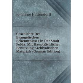 Книга Geschichte Des Evangelischen Bekenntnisses in Der Stadt Fulda: Mit Hauptsächlicher Benutzung Archivalischen Materials (German Edition)
Книга Geschichte Des Evangelischen Bekenntnisses in Der Stadt Fulda: Mit Hauptsächlicher Benutzung Archivalischen Materials (German Edition)