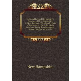 Книга Acts and Laws of His Majesty's Province of New-Hampshire, in New-England: With Sundry Acts of Parliament.: By Order of the Governor, Council and
Книга Acts and Laws of His Majesty's Province of New-Hampshire, in New-England: With Sundry Acts of Parliament.: By Order of the Governor, Council and