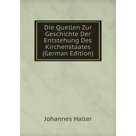 Книга Die Quellen Zur Geschichte Der Entstehung Des Kirchenstaates (German Edition)
Книга Die Quellen Zur Geschichte Der Entstehung Des Kirchenstaates (German Edition)