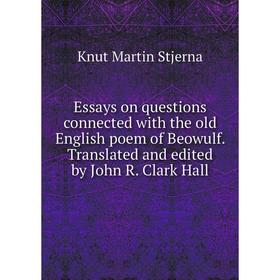 Книга Essays on questions connected with the old English poem of Beowulf. Translated and edited by John R. Clark Hall
Книга Essays on questions connected with the old English poem of Beowulf. Translated and edited by John R. Clark Hall