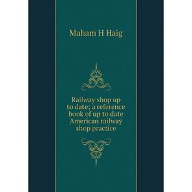 Книга Railway shop up to date; a reference book of up to date American railway shop practice
Книга Railway shop up to date; a reference book of up to date American railway shop practice