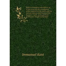 Книга Kant's cosmogony microform: as in his essay on the retardation of the rotation of the earth and his natural history and theory of the heavens: w
Книга Kant's cosmogony microform: as in his essay on the retardation of the rotation of the earth and his natural history and theory of the heavens: w