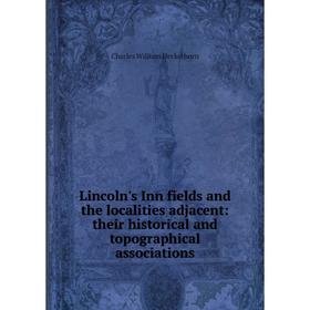 Книга Lincoln's Inn fields and the localities adjacent: their historical and topographical associations
Книга Lincoln's Inn fields and the localities adjacent: their historical and topographical associations