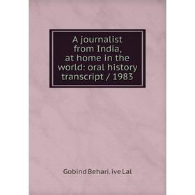 Книга A journalist from India, at home in the world: oral history transcript / 1983
Книга A journalist from India, at home in the world: oral history transcript / 1983