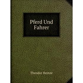 Книга Pferd Und Fahrer
Книга Pferd Und Fahrer