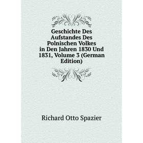 Книга Geschichte Des Aufstandes Des Polnischen Volkes in Den Jahren 1830 Und 1831, Volume 3 (German Edition)
Книга Geschichte Des Aufstandes Des Polnischen Volkes in Den Jahren 1830 Und 1831, Volume 3 (German Edition)