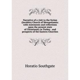 Книга Narrative of a visit to the Syrian (Jacobite) Church of Mesopotamia: with statements and reflections upon the present state of Christianity in T
Книга Narrative of a visit to the Syrian (Jacobite) Church of Mesopotamia: with statements and reflections upon the present state of Christianity in T