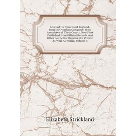 Книга Lives of the Queens of England, from the Norman Conquest: With Anecdotes of the ir Courts, Now First Published from Official Record s and Other
Книга Lives of the Queens of England, from the Norman Conquest: With Anecdotes of the ir Courts, Now First Published from Official Record s and Other