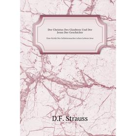 Книга Der Christus Des Glaubens Und Der Jesus Der GeschichteEine Kritik Des Schleiermacher'schen Lebens Jesu
Книга Der Christus Des Glaubens Und Der Jesus Der GeschichteEine Kritik Des Schleiermacher'schen Lebens Jesu