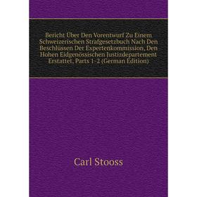 Книга Bericht Über Den Vorentwurf Zu Einem Schweizerischen Strafgesetzbuch Nach Den Beschlüssen Der Expertenkommission, Den Hohen Eidgenössischen Just
Книга Bericht Über Den Vorentwurf Zu Einem Schweizerischen Strafgesetzbuch Nach Den Beschlüssen Der Expertenkommission, Den Hohen Eidgenössischen Just