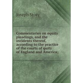 Книга Commentaries on equity pleadings, and the incidents thereof, according to the practice of the courts of quity of England and America
Книга Commentaries on equity pleadings, and the incidents thereof, according to the practice of the courts of quity of England and America