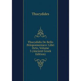 Книга Thucydidis De Bello Peloponnesiaco: Libri Octo, Volume 3 (Ancient Greek Edition)
Книга Thucydidis De Bello Peloponnesiaco: Libri Octo, Volume 3 (Ancient Greek Edition)