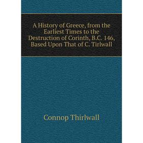 Книга A History of Greece, from the Earliest Times to the Destruction of Corinth, B.C. 146, Based Upon That of C. Tirlwall
Книга A History of Greece, from the Earliest Times to the Destruction of Corinth, B.C. 146, Based Upon That of C. Tirlwall