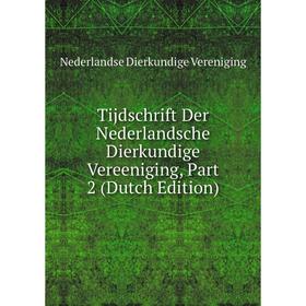 Книга Tijdschrift Der Nederlandsche Dierkundige Vereeniging, Part 2 (Dutch Edition) 
Книга Tijdschrift Der Nederlandsche Dierkundige Vereeniging, Part 2 (Dutch Edition)