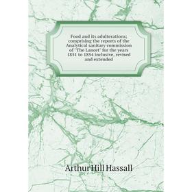 Книга Food and its adulterations; comprising the reports of the Analytical sanitary commission of The Lancet for the years 1851 to 1854 inclusive, rev
Книга Food and its adulterations; comprising the reports of the Analytical sanitary commission of The Lancet for the years 1851 to 1854 inclusive, rev