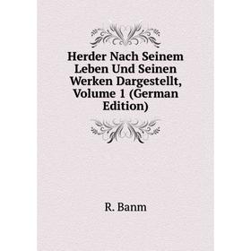 Книга Herder Nach Seinem Leben Und Seinen Werken Dargestellt, Volume 1 (German Edition)
Книга Herder Nach Seinem Leben Und Seinen Werken Dargestellt, Volume 1 (German Edition)