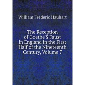 Книга The Reception of Goethe'S Faust in England in the First Half of the Nineteenth Century, Volume 7
Книга The Reception of Goethe'S Faust in England in the First Half of the Nineteenth Century, Volume 7
