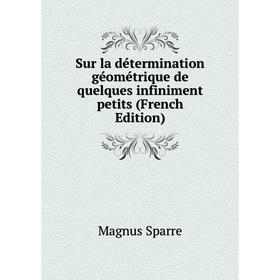 Книга Sur la détermination géométrique de quelques infiniment petits (French Edition)
Книга Sur la détermination géométrique de quelques infiniment petits (French Edition)
