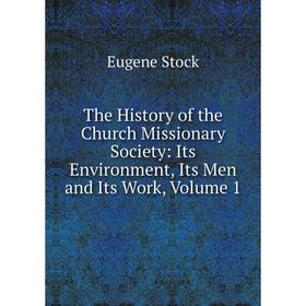 Книга The History of the Church Missionary Society: Its Environment, Its Men and Its Work, Volume 1
Книга The History of the Church Missionary Society: Its Environment, Its Men and Its Work, Volume 1