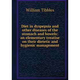 Книга Diet in dyspepsia and other diseases of the stomach and bowels: an elementary treatise on their dietetic and hygienic management
Книга Diet in dyspepsia and other diseases of the stomach and bowels: an elementary treatise on their dietetic and hygienic management