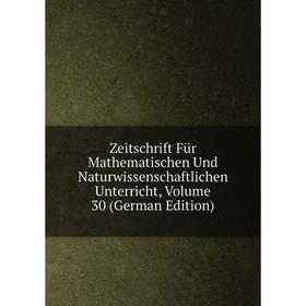 Книга Zeitschrift Für Mathematischen Und Naturwissenschaftlichen Unterricht, Volume 30 (German Edition)
Книга Zeitschrift Für Mathematischen Und Naturwissenschaftlichen Unterricht, Volume 30 (German Edition)