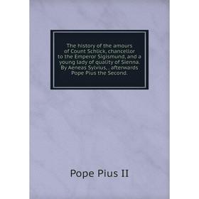 Книга The history of the amours of Count Schlick, chancellor to the Emperor Sigismund, and a young lady of quality of Sienna. By Aeneas Sylvius,. afte
Книга The history of the amours of Count Schlick, chancellor to the Emperor Sigismund, and a young lady of quality of Sienna. By Aeneas Sylvius,. afte