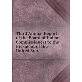 Книга Third Annual Report of the Board of Indian Commissioners to the President of the United States
Книга Third Annual Report of the Board of Indian Commissioners to the President of the United States