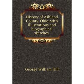 Книга History of Ashland County, Ohio, with illustrations and biographical sketches.
Книга History of Ashland County, Ohio, with illustrations and biographical sketches.
