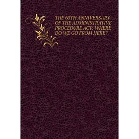 Книга THE 60TH ANNIVERSARY OF THE ADMINISTRATIVE PROCEDURE ACT: WHERE DO WE GO FROM HERE
Книга THE 60TH ANNIVERSARY OF THE ADMINISTRATIVE PROCEDURE ACT: WHERE DO WE GO FROM HERE