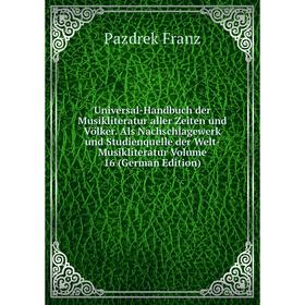Книга Universal-Handbuch der Musikliteratur aller Zeiten und Völker. Als Nachschlagewerk und Studienquelle der Welt-Musikliteratur Volume 16 (German E
Книга Universal-Handbuch der Musikliteratur aller Zeiten und Völker. Als Nachschlagewerk und Studienquelle der Welt-Musikliteratur Volume 16 (German E