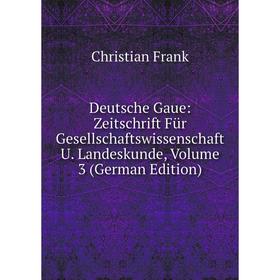 Книга Deutsche Gaue: Zeitschrift Für Gesellschaftswissenschaft U. Landeskunde, Volume 3 (German Edition)
Книга Deutsche Gaue: Zeitschrift Für Gesellschaftswissenschaft U. Landeskunde, Volume 3 (German Edition)