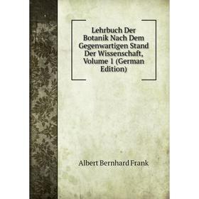 Книга Lehrbuch Der Botanik Nach Dem Gegenwartigen Stand Der Wissenschaft, Volume 1
Книга Lehrbuch Der Botanik Nach Dem Gegenwartigen Stand Der Wissenschaft, Volume 1