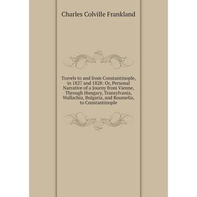Книга Travels to and from Constantinople, in 1827 and 1828: Or, Personal Narrative of a Journy from Vienne, Through Hungary, Transylvania, Wallachia,
Книга Travels to and from Constantinople, in 1827 and 1828: Or, Personal Narrative of a Journy from Vienne, Through Hungary, Transylvania, Wallachia,