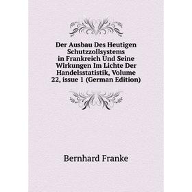 Книга Der Ausbau Des Heutigen Schutzzollsystems in Frankreich Und Seine Wirkungen Im Lichte Der Handelsstatistik, Volume 22, issue 1 (German Edition) 
Книга Der Ausbau Des Heutigen Schutzzollsystems in Frankreich Und Seine Wirkungen Im Lichte Der Handelsstatistik, Volume 22, issue 1 (German Edition)