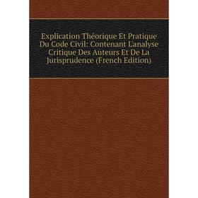 Книга Explication Théorique Et Pratique Du Code Civil: Contenant L'analyse Critique Des Auteurs Et De La Jurisprudence (French Edition)
Книга Explication Théorique Et Pratique Du Code Civil: Contenant L'analyse Critique Des Auteurs Et De La Jurisprudence (French Edition)
