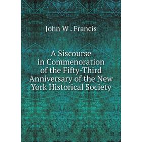 Книга A Siscourse in Commenoration of the Fifty-Third Anniversary of the New York Historical Society
Книга A Siscourse in Commenoration of the Fifty-Third Anniversary of the New York Historical Society