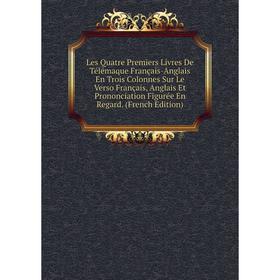 Книга Les Quatre Premiers Livres De Télémaque Français-Anglais En Trois Colonnes Sur Le Verso Français, Anglais Et Prononciation Figurée En Regard
Книга Les Quatre Premiers Livres De Télémaque Français-Anglais En Trois Colonnes Sur Le Verso Français, Anglais Et Prononciation Figurée En Regard